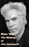 Kino '84: The Making of Jim Jarmusch