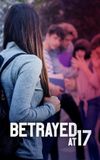 Betrayed at 17