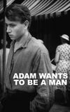 Adam Wants to Be a Man