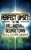 Perfect Upset: The 1985 Villanova vs. Georgetown NCAA Championship