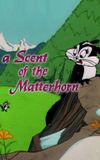 A Scent of the Matterhorn