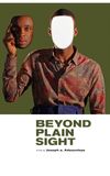 Beyond Plain Sight