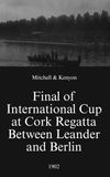 Final of International Cup at Cork Regatta Between Leander and Berlin