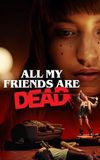 All My Friends Are Dead