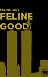 The Feline Lady: Feline Good