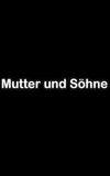 Mutter und Söhne