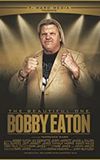 The Beautiful One: Bobby Eaton