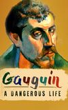 Gauguin: A Dangerous Life