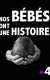 Nos bébés ont une histoire