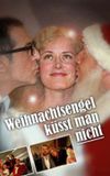 Weihnachtsengel küsst man nicht