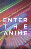 Enter the Anime