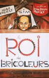 Le Roi des bricoleurs