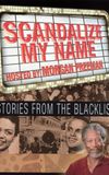 Scandalize My Name: Stories from the Blacklist