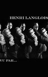 Henri Langlois vu par...