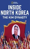 Inside North Korea: The Kim Dynasty