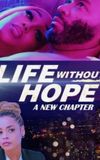 Life Without Hope: A New Chapter