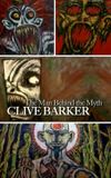 Clive Barker: The Man Behind the Myth