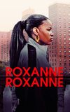 Roxanne Roxanne