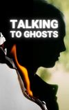 Talking To Ghosts