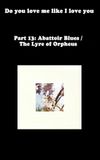 Do You Love Me Like I Love You (Part 13: Abattoir Blues / The Lyre of Orpheus)