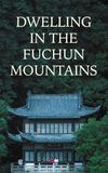 Dwelling in the Fuchun Mountains