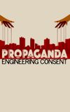 Propaganda: Engineering Consent