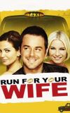 Run For Your Wife