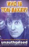 Who is Tom Baker? Unauthorised