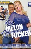 Big Melon Grannies Fucked