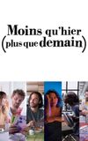 Moins qu'hier (plus que demain)