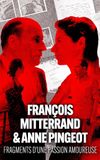 François Mitterrand & Anne Pingeot: Pieces of a Love Story