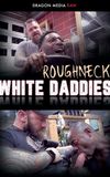 Roughneck White Daddies