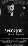 Señor Jazz, the Film by Carlos Inzillo