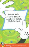 Mickey's Safety Club: Street Safe, Street Smart