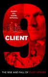 Client 9: The Rise and Fall of Eliot Spitzer