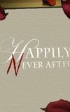 Happily Never After