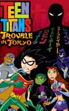 Teen Titans: Trouble in Tokyo