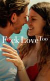 F*ck Love Too