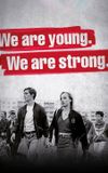 We Are Young. We Are Strong.