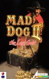 Mad Dog II: The Lost Gold