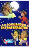 Las locuras del extraterrestre