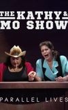 The Kathy & Mo Show: Parallel Lives