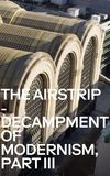 The Airstrip - Decampment of Modernism, Part III