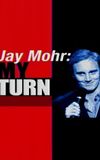 Jay Mohr: My Turn