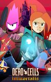 Dead Cells: Immortalis