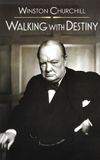 Winston Churchill: Walking with Destiny