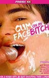 Cum on My Face Bitch!