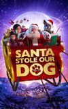 Santa Stole Our Dog: A Merry Doggone Christmas!