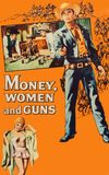 Money, Women and Guns