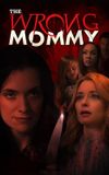 The Wrong Mommy